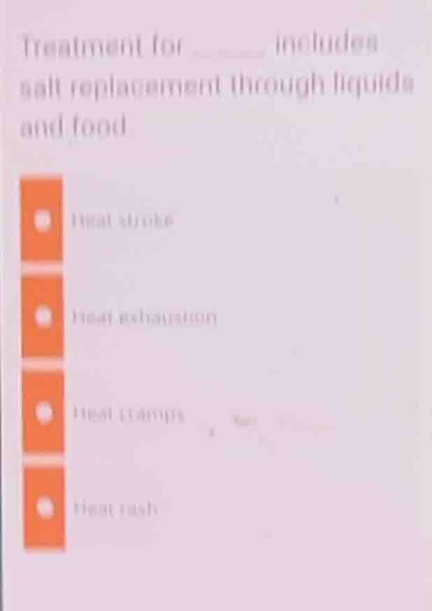 treatment for ______ includes salt replacement through liquids and food…