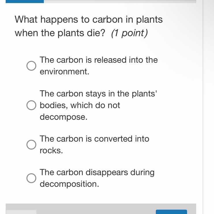 what happens to carbon in plants when the plants die? (1 point) the car…