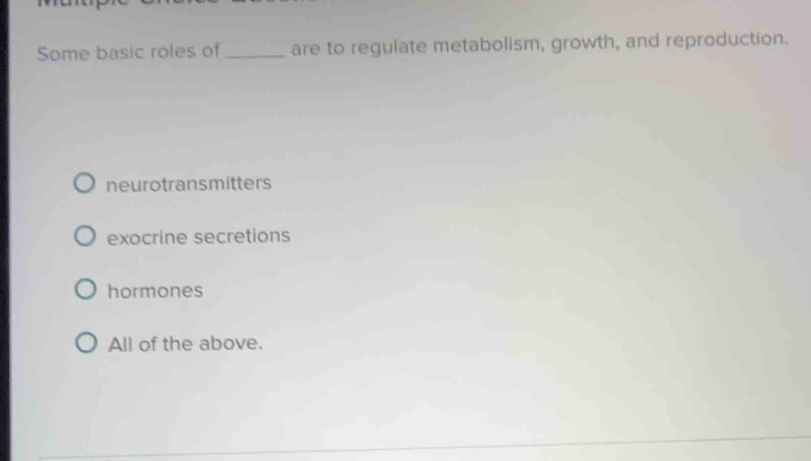 some basic roles of ______ are to regulate metabolism, growth, and repr…