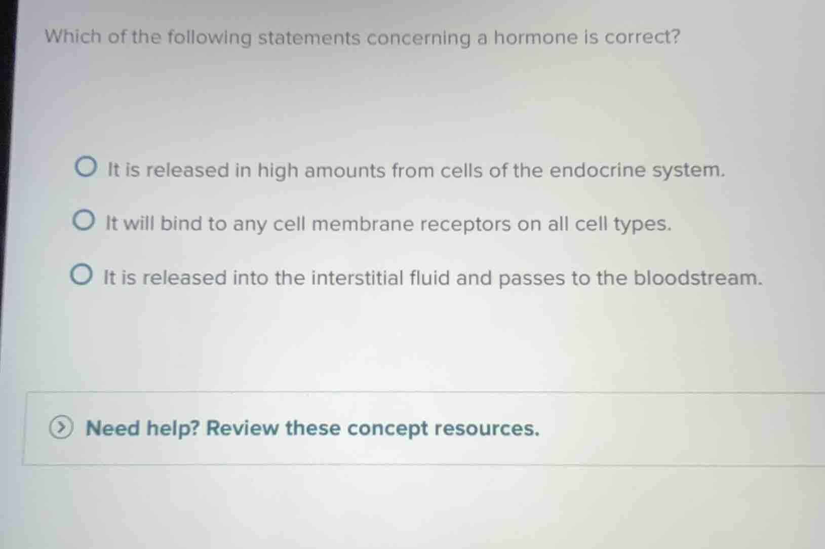 which of the following statements concerning a hormone is correct? - it…