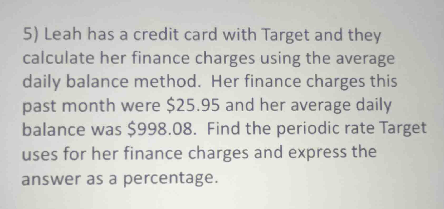 5) leah has a credit card with target and they calculate her finance ch…