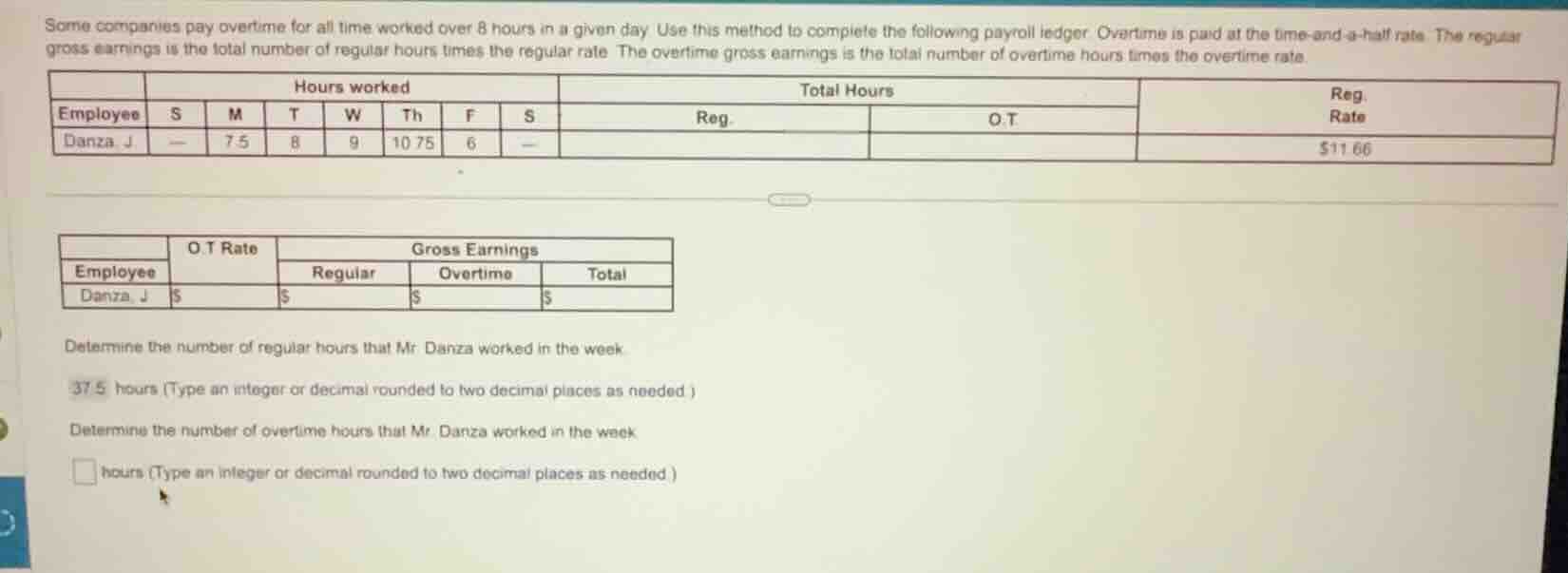 some companies pay overtime for all time worked over 8 hours in a given…