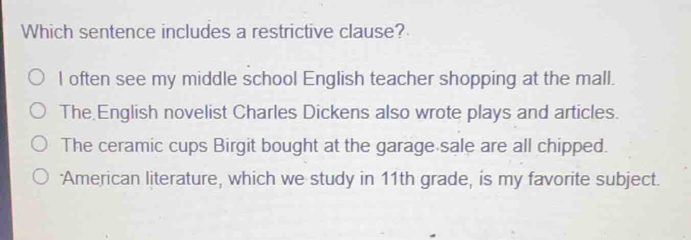 which sentence includes a restrictive clause? ○ i often see my middle s…