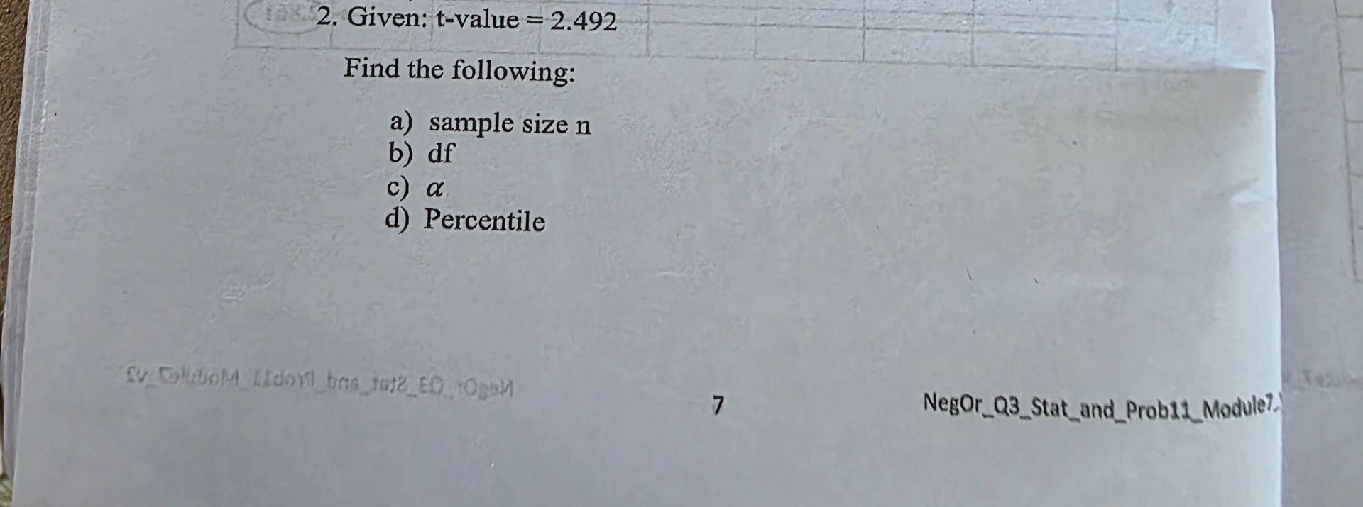 2. given: t-value = 2.492 find the following: a) sample size n b) df c)…