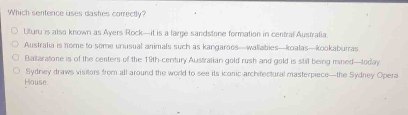 which sentence uses dashes correctly? uluru is also known as ayers rock…
