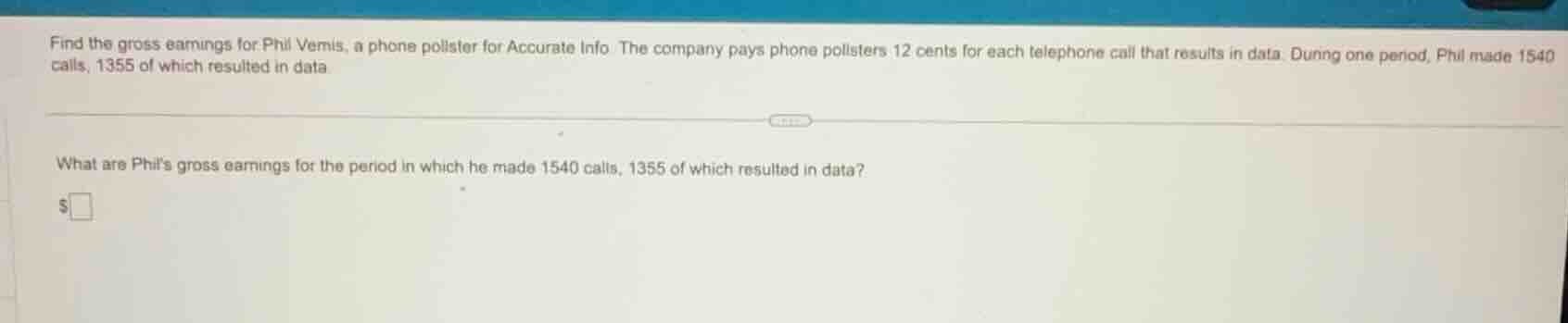find the gross earnings for phil vemis, a phone pollster for accurate i…