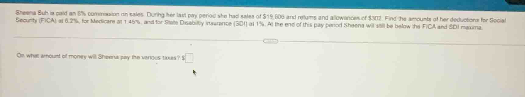 sheena suh is paid an 8% commission on sales. during her last pay perio…