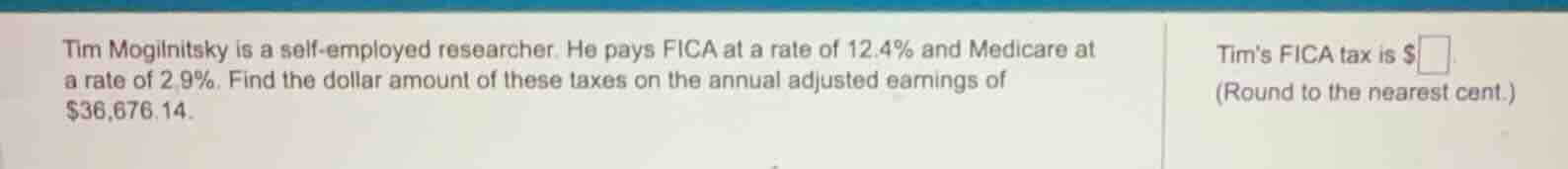 tim mogilnitsky is a self - employed researcher. he pays fica at a rate…