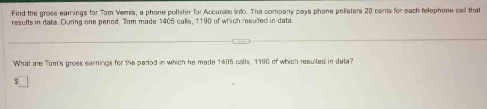 find the gross earnings for tom vemis, a phone pollster for accurate in…