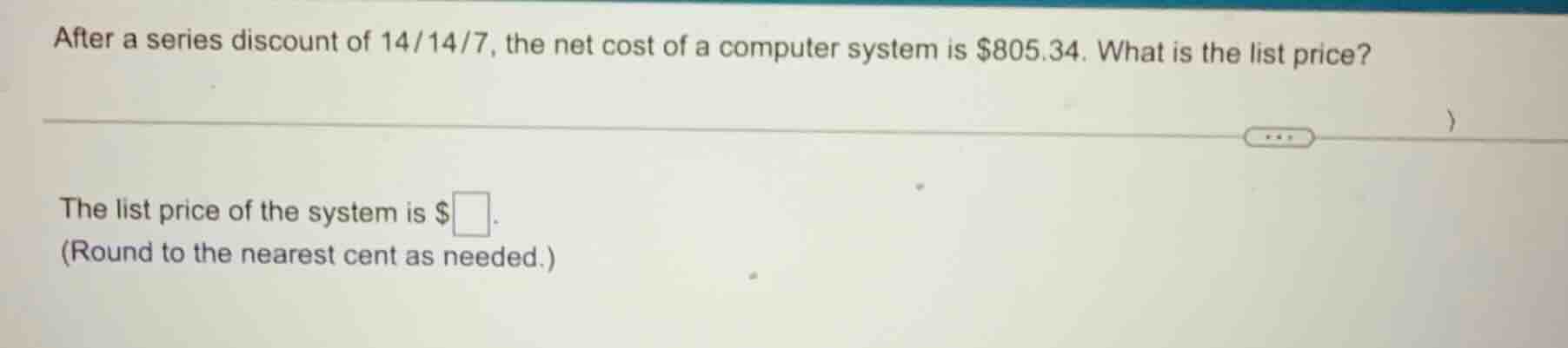 after a series discount of 14/14/7, the net cost of a computer system i…