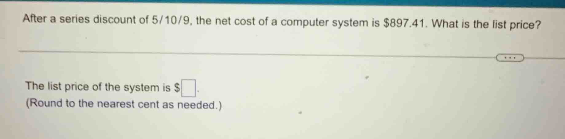 after a series discount of 5/10/9, the net cost of a computer system is…