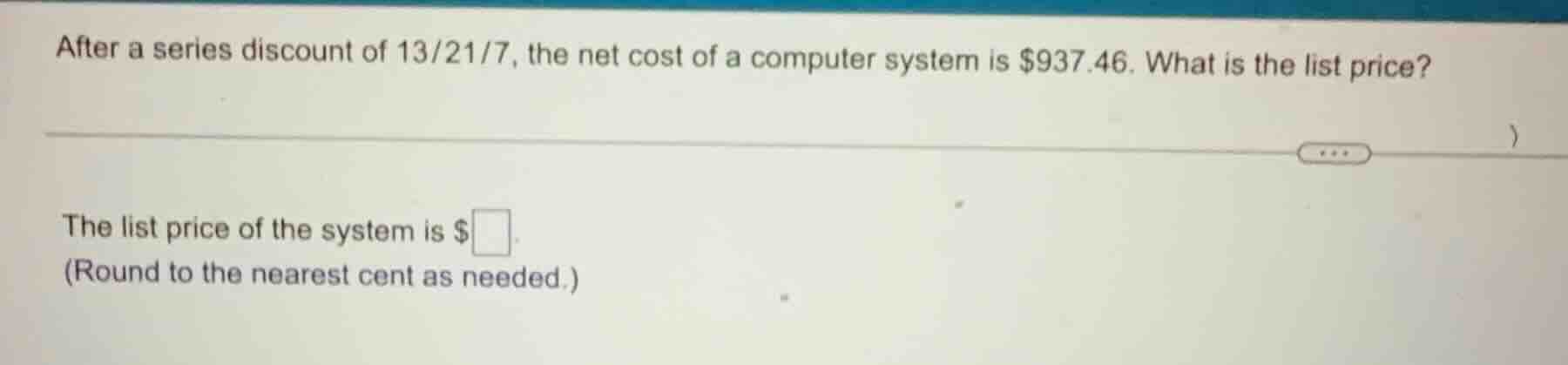 after a series discount of 13/21/7, the net cost of a computer system i…