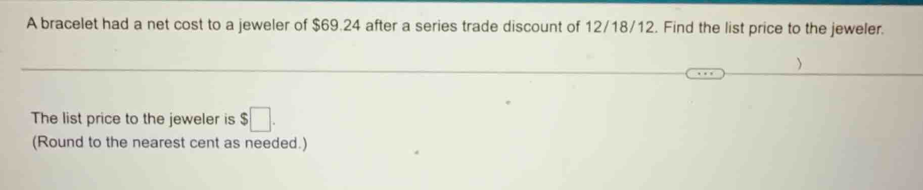 a bracelet had a net cost to a jeweler of $69.24 after a series trade d…