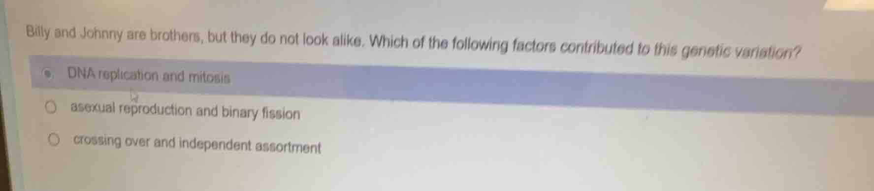 billy and johnny are brothers, but they do not look alike. which of the…