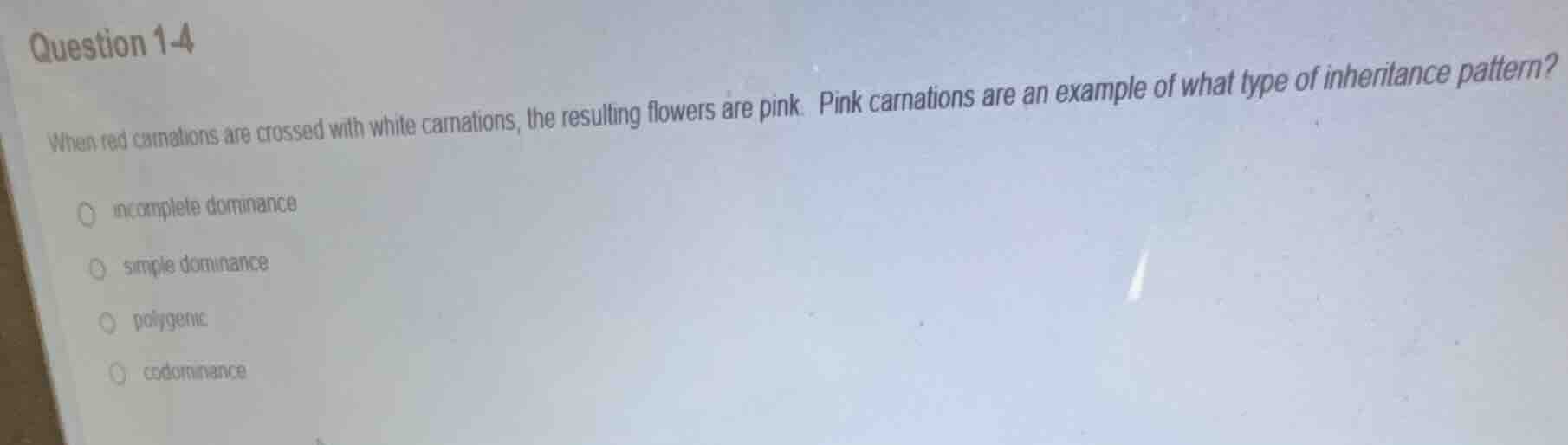 question 1-4 when red carnations are crossed with white carnations, the…