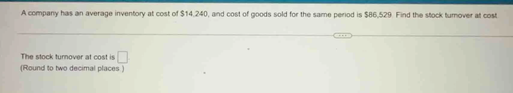 a company has an average inventory at cost of $14,240, and cost of good…
