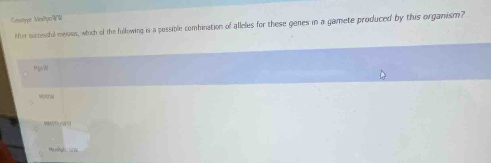 genotype mmpprrww after successful meiosis, which of the following is a…