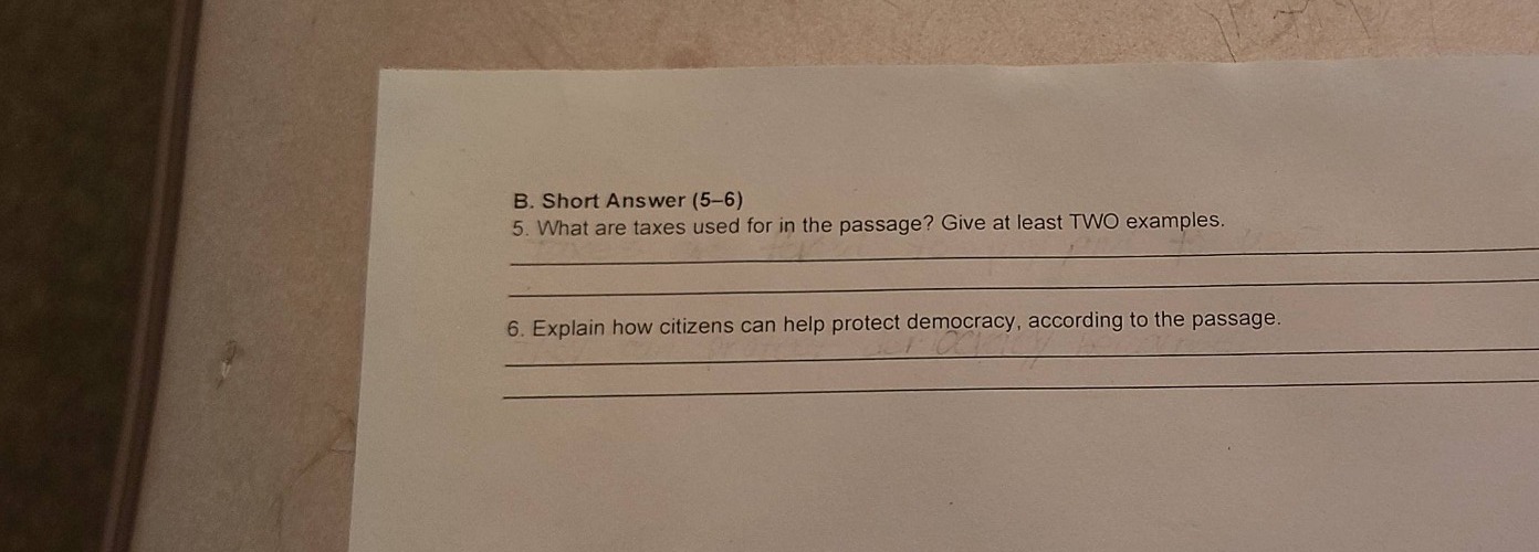 b. short answer (5–6) 5. what are taxes used for in the passage? give a…