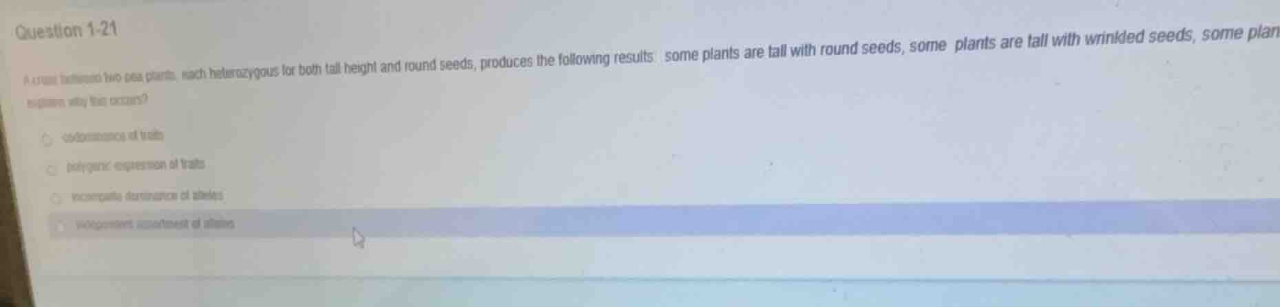 question 1-21 a cross between two pea plants, each heterozygous for bot…