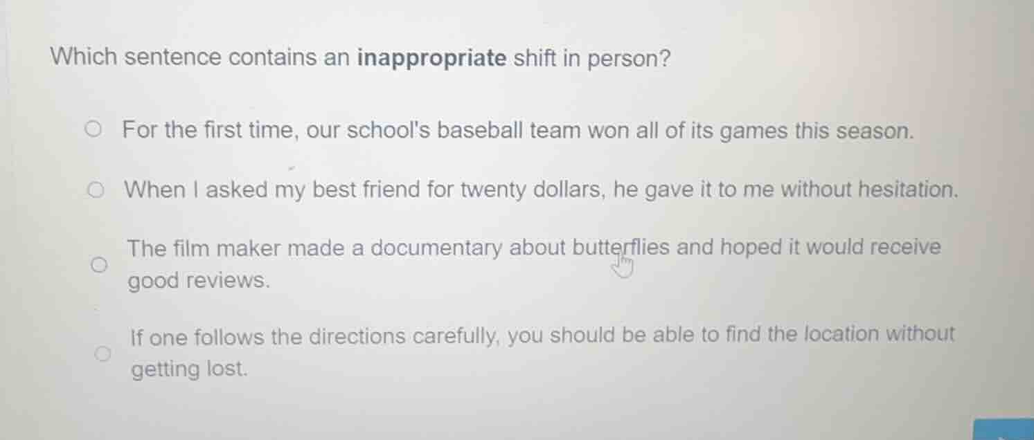 which sentence contains an inappropriate shift in person? for the first…
