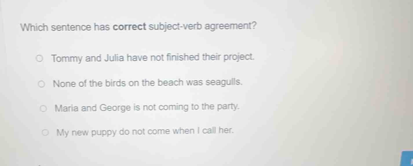 which sentence has correct subject - verb agreement? tommy and julia ha…