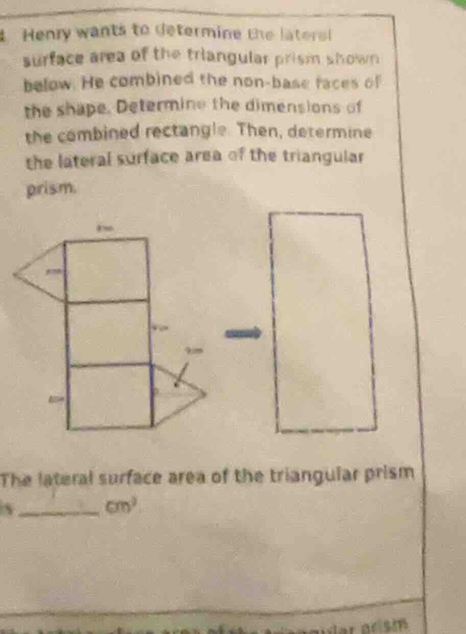 henry wants to determine the lateral surface area of the triangular pri…