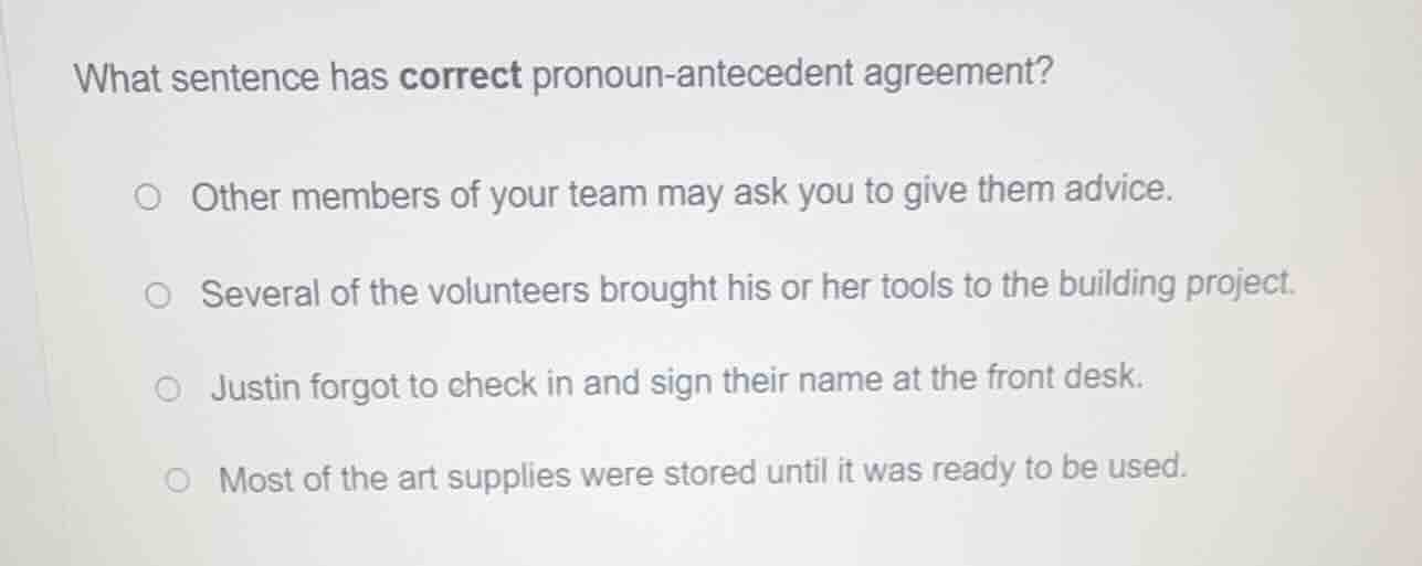 what sentence has correct pronoun - antecedent agreement? - other membe…