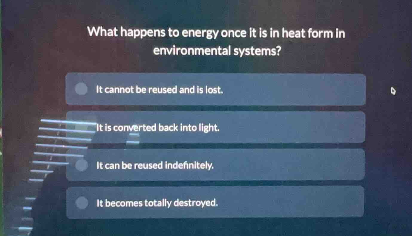 what happens to energy once it is in heat form in environmental systems…