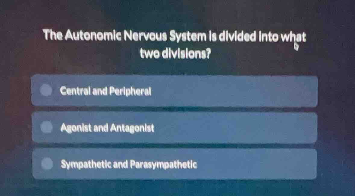 the autonomic nervous system is divided into what two divisions? centra…