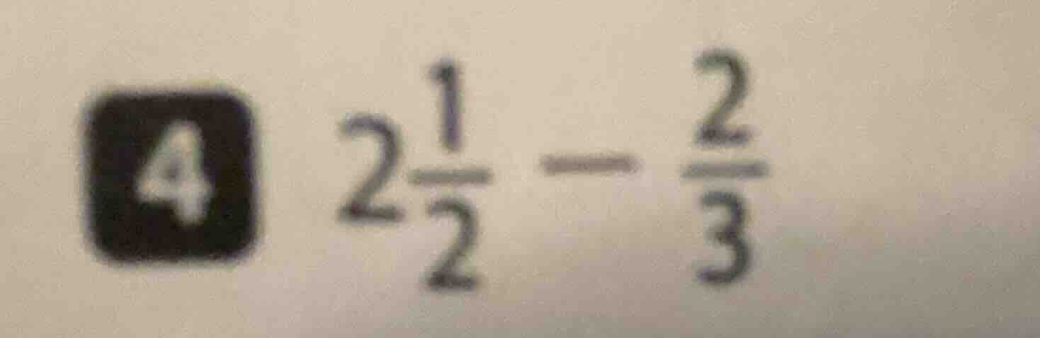4 (2\frac{1}{2} - \frac{2}{3})