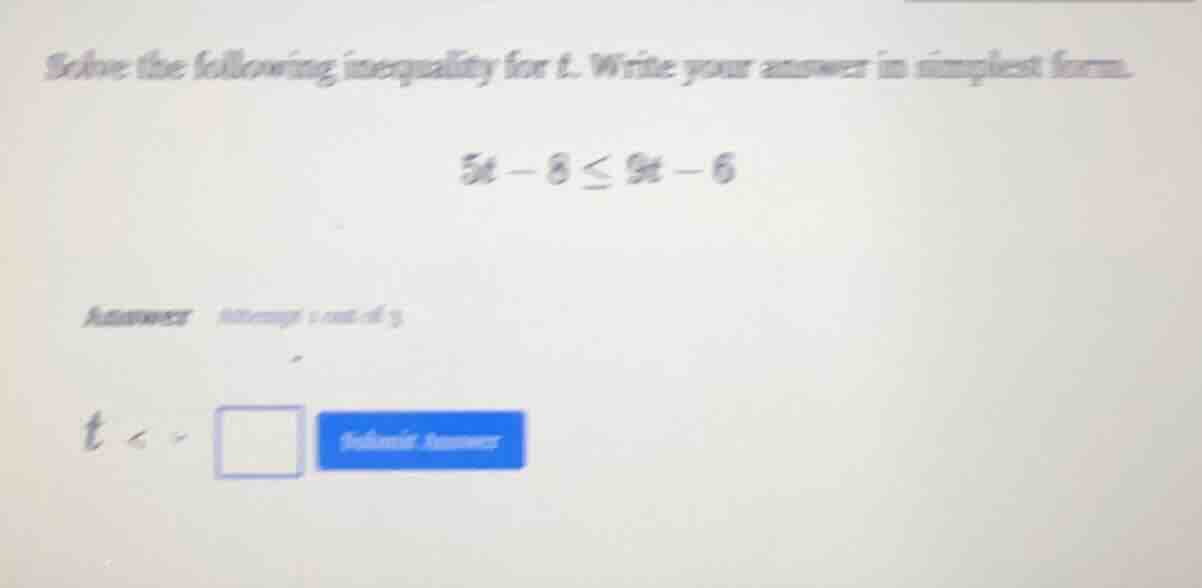 solve the following inequality for t. write your answer in simplest for…