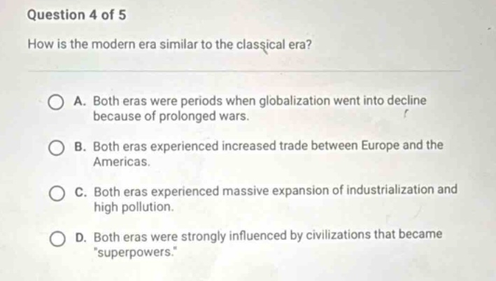 question 4 of 5 how is the modern era similar to the classical era? a. …