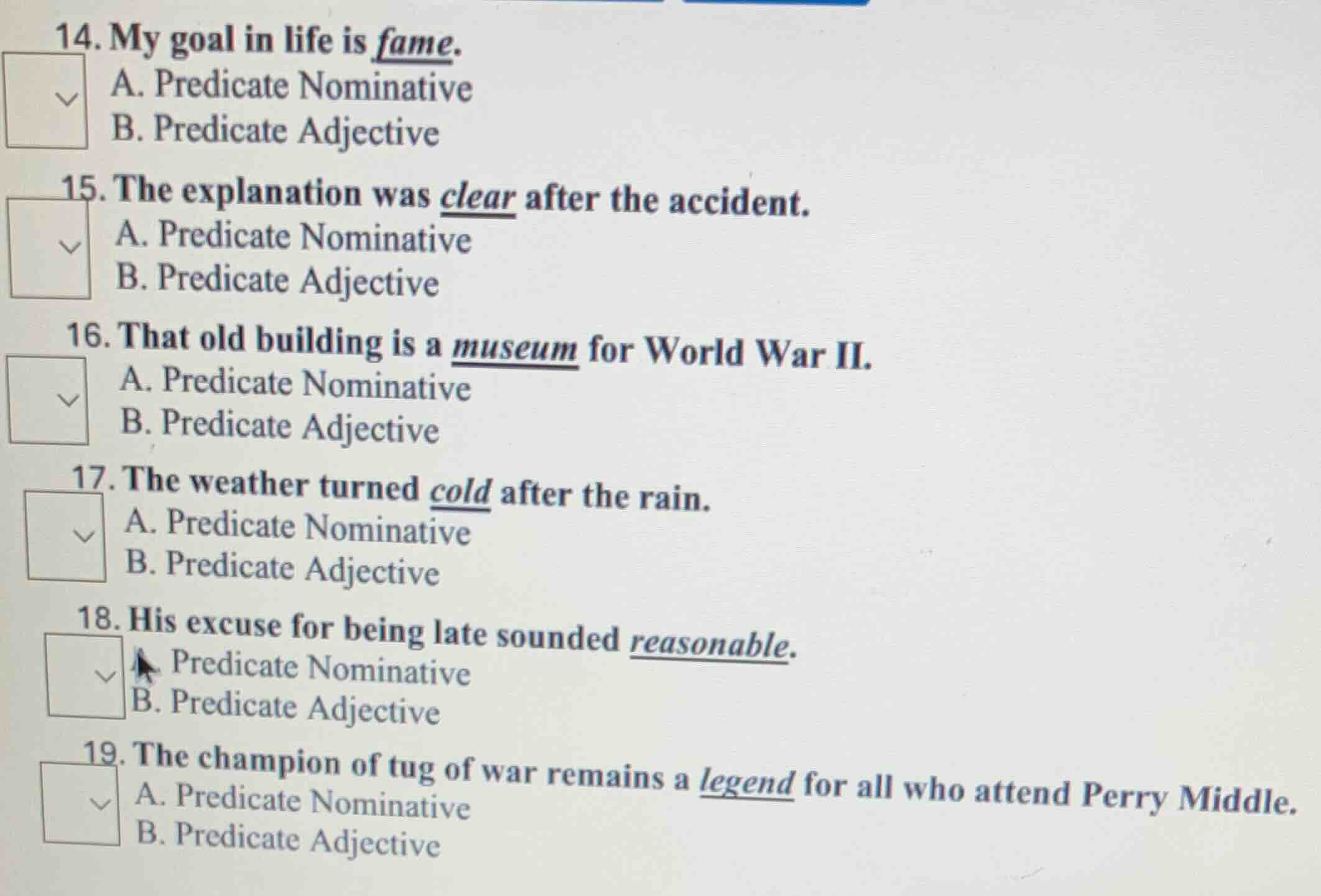 14. my goal in life is fame. a. predicate nominative b. predicate adjec…