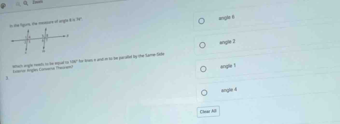 in the figure, the measure of angle 8 is 74°. which angle needs to be e…