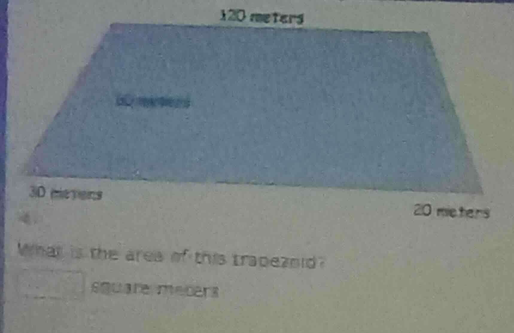 120 meters 60 meters 30 meters 20 meters what is the area of this trape…