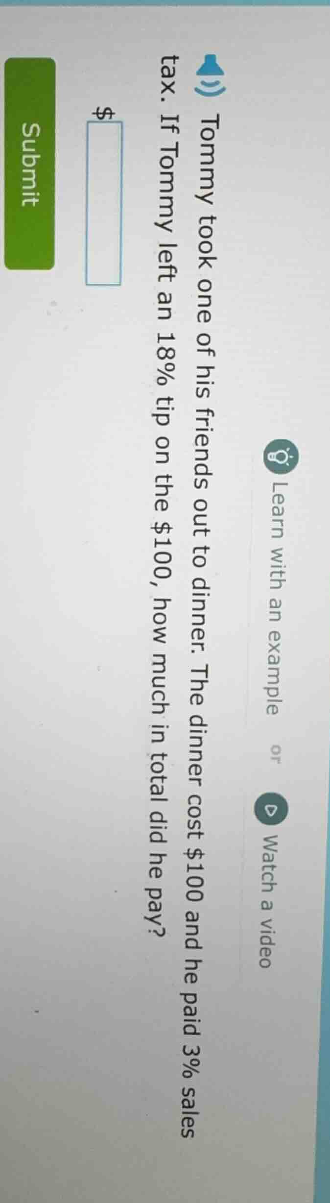 tommy took one of his friends out to dinner. the dinner cost $100 and h…