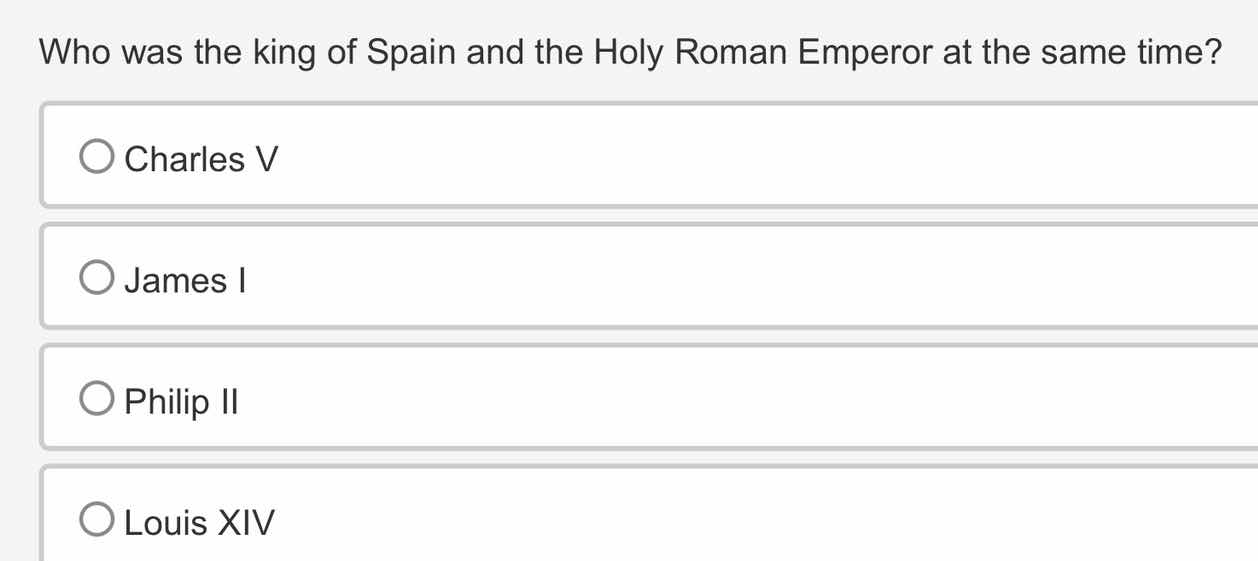 who was the king of spain and the holy roman emperor at the same time? …