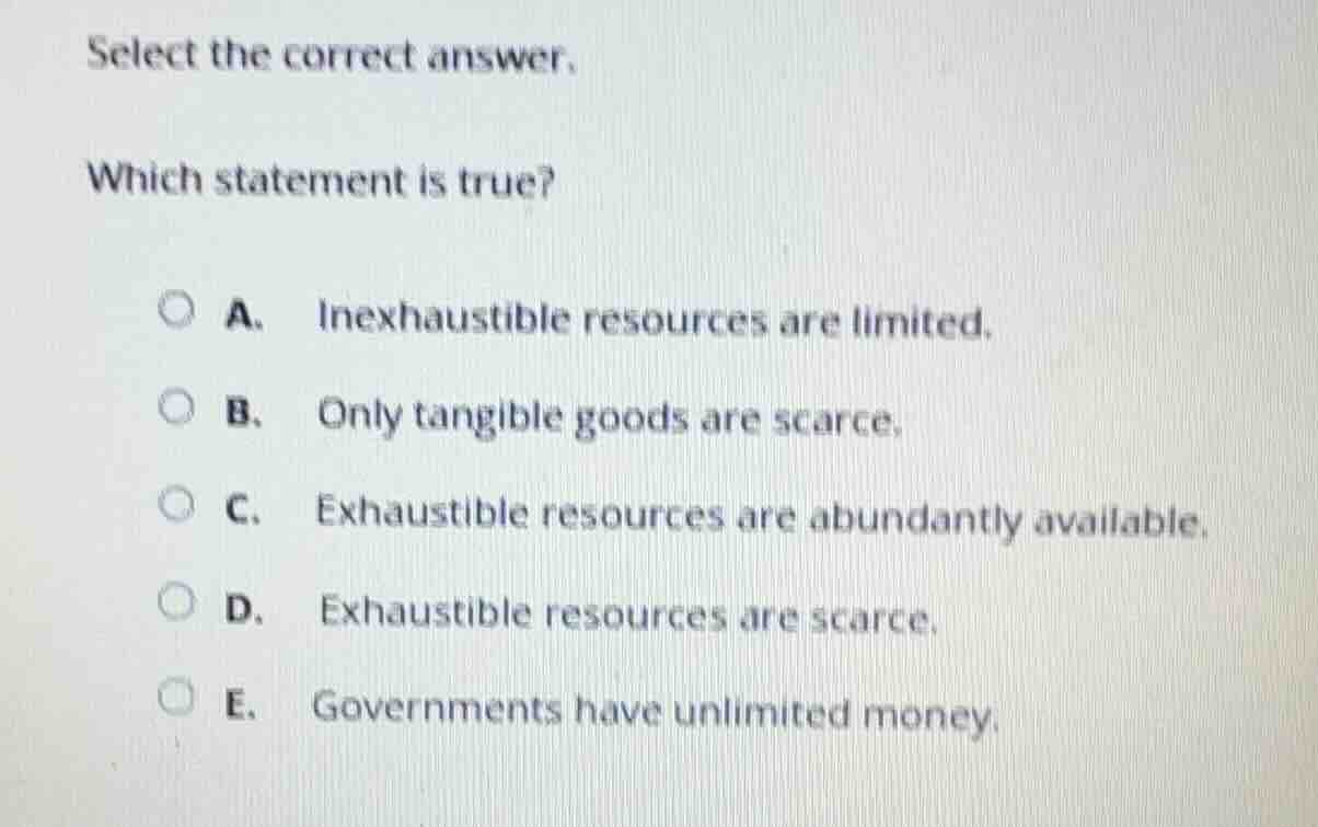 select the correct answer. which statement is true? a. inexhaustible re…