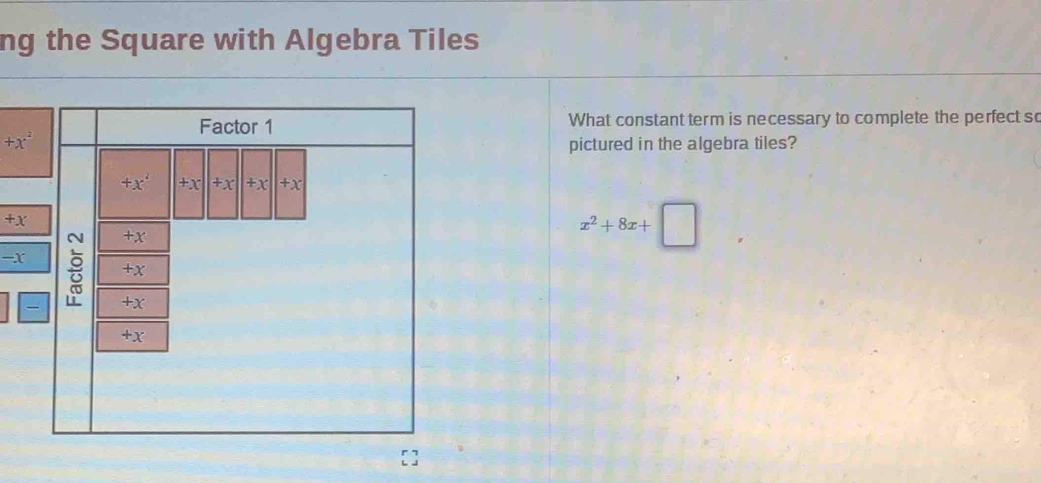 ng the square with algebra tiles what constant term is necessary to com…