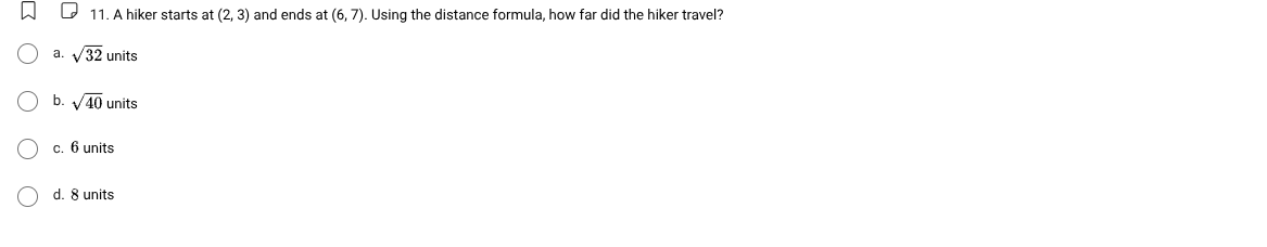 11. a hiker starts at (2, 3) and ends at (6, 7). using the distance for…