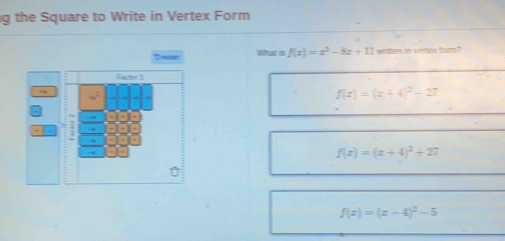 ing the square to write in vertex form what is $f(x) = x^2 - 8x + 11$ w…