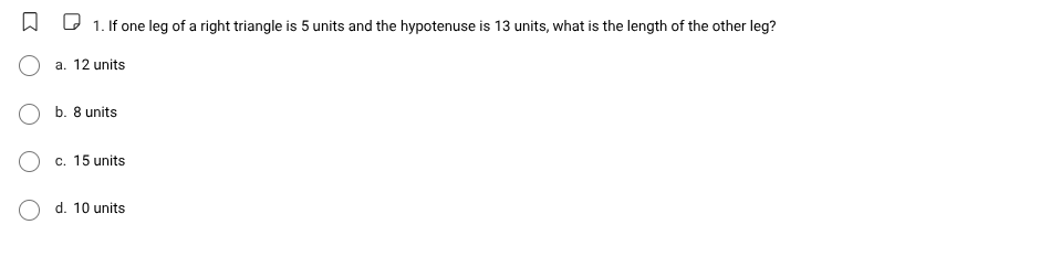 1. if one leg of a right triangle is 5 units and the hypotenuse is 13 u…