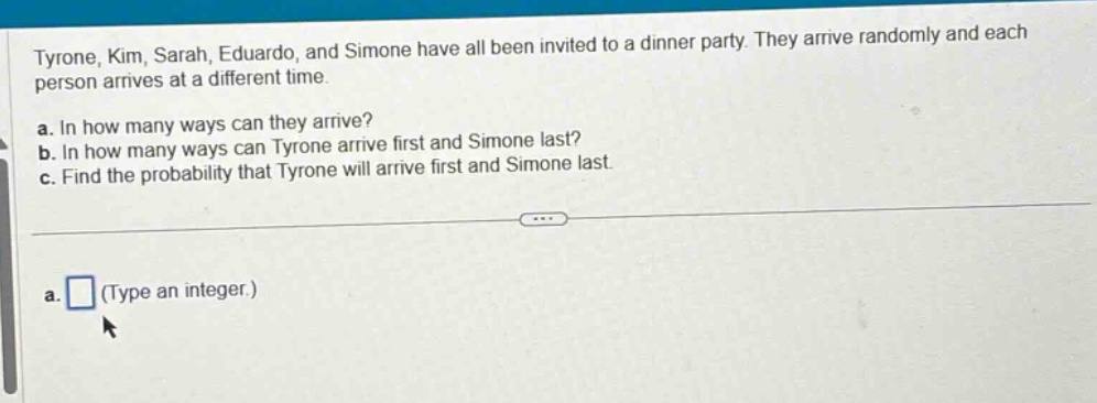 tyrone, kim, sarah, eduardo, and simone have all been invited to a dinn…