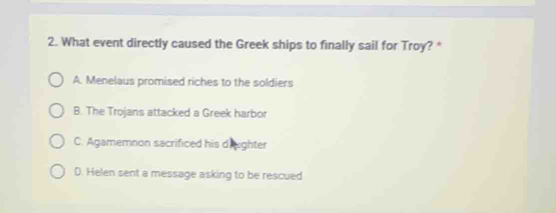 2. what event directly caused the greek ships to finally sail for troy?…