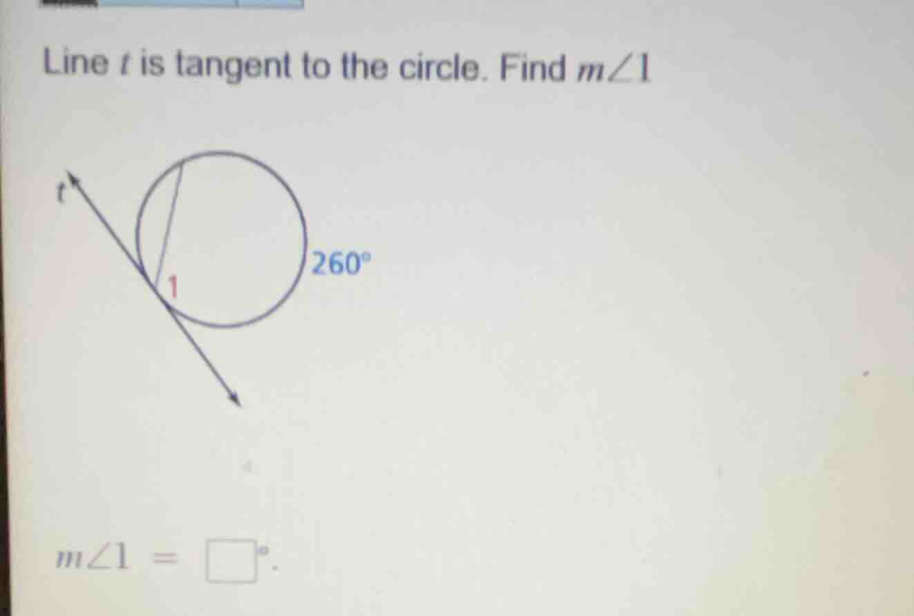 line t is tangent to the circle. find m∠1 m∠1 = □°.