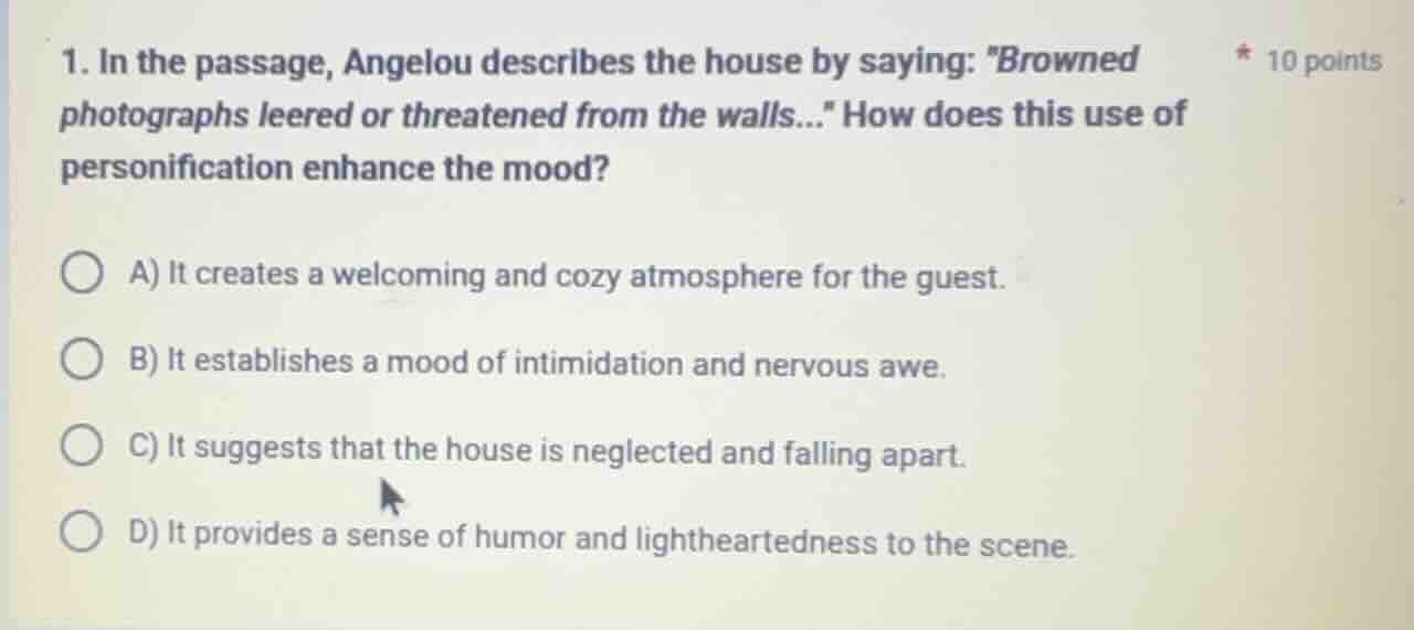 1. in the passage, angelou describes the house by saying: \browned phot…