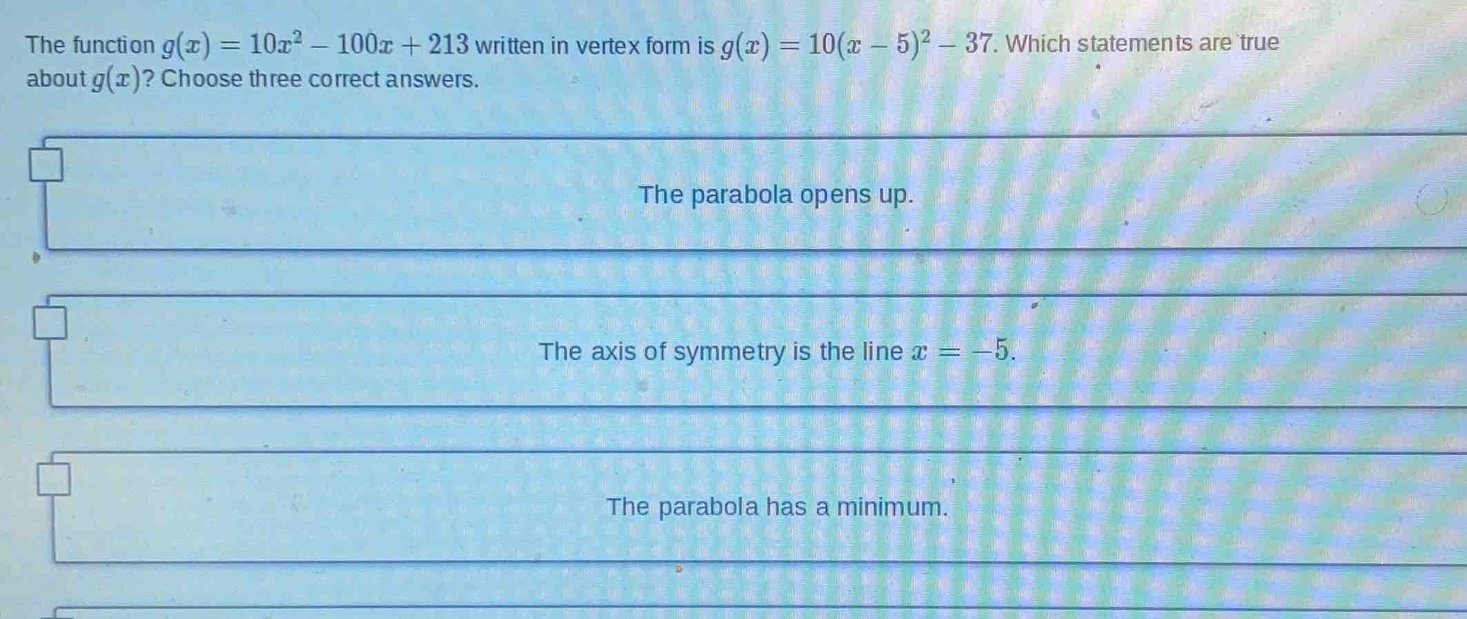 the function $g(x) = 10x^2 - 100x + 213$ written in vertex form is $g(x…