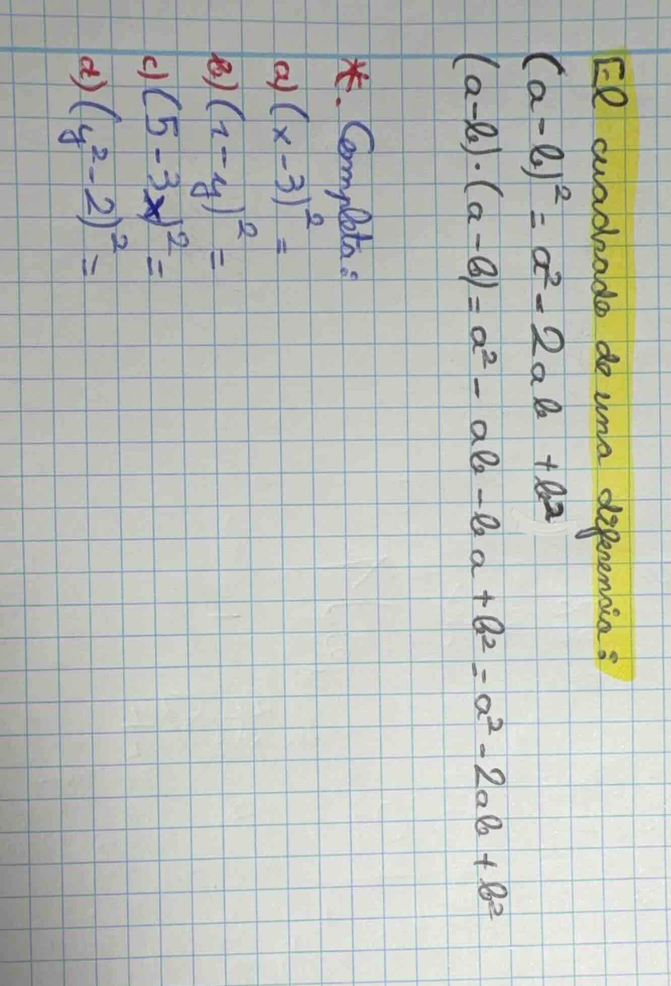 el cuadrado de una diferencia: $(a - b)^2 = a^2 - 2ab + b^2$ $(a - b) \…