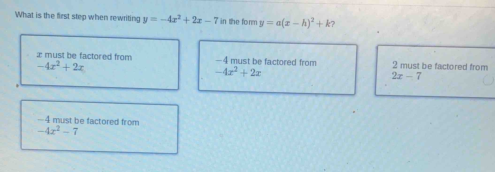 what is the first step when rewriting $y = -4x^2 + 2x - 7$ in the form …