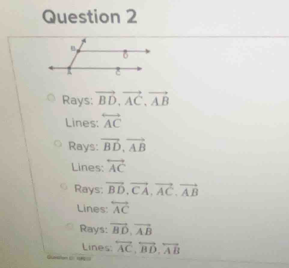 question 2 rays: $overrightarrow{bd}$, $overrightarrow{ac}$, $overright…